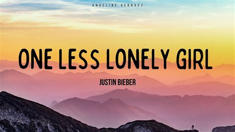 Justin Bieber One Less Lonely Girl Lyrics Youtube