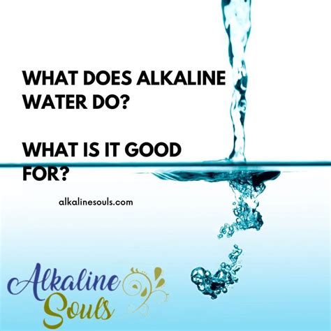 What Does Alkaline Water Do What Is It Good For Alkaline Souls