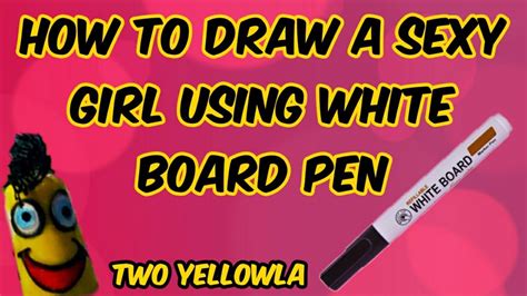 Draw Sexy Girl With Two Yellowla Youtube