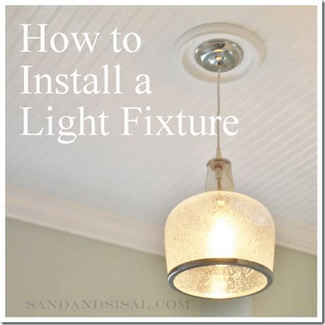 It is dangerous to install a ceiling fixture. How to Install a Light Fixture - Sand and Sisal