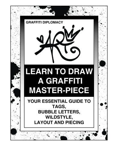 Learn To Draw A Graffiti Master Piece Your Essential Guide To Tags