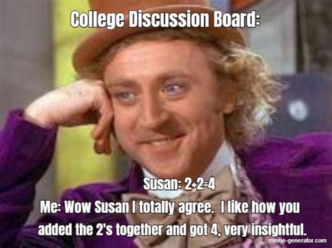 College Discussion Board Susan 224 Me Wow Susan I Total Meme