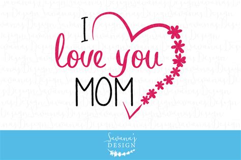i love you mom svg i love u mom i love you mom images svg card files etsy svg diy mothers
