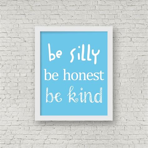 On Sale Be Silly Be Honest Be Kind By Colourscapestudios On Etsy