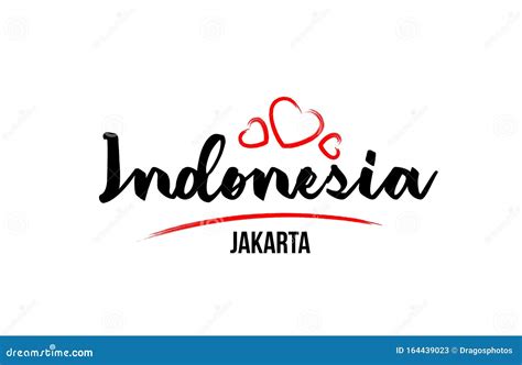 Indonesia Country With Red Love Heart And Its Capital Jakarta Creative