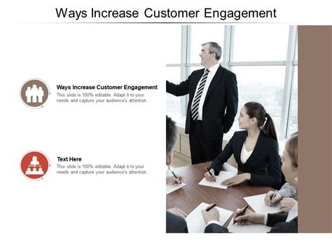 Ways Increase Customer Engagement Ppt Powerpoint Presentation Model