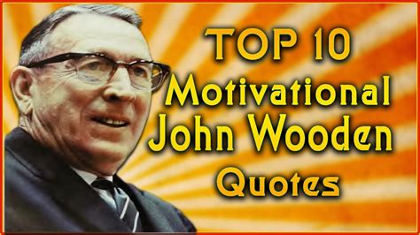 Top 10 John Wooden Quotes Inspirational Quotes Inspiring Sport