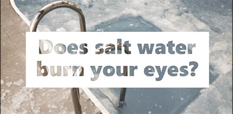 Does Salt Water Burn Your Eyes