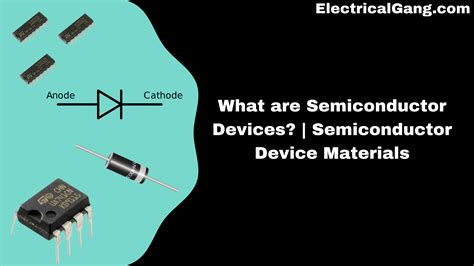 What Are Semiconductor Devices The Definitive Guide