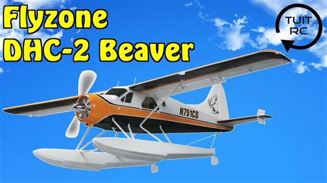 Flyzone Dhc 2 Beaver Rc Airplane Review And Flight Youtube