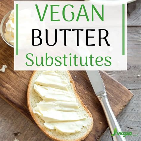 13 Best Vegan Butter Substitutes Baking Cooking Etc