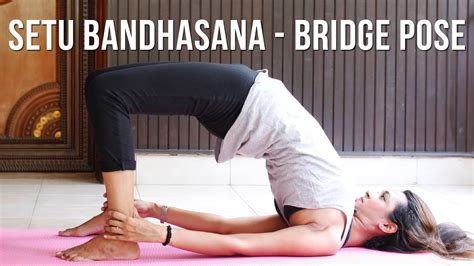 How To Do Bridge Pose Setu Bandhasana Youtube