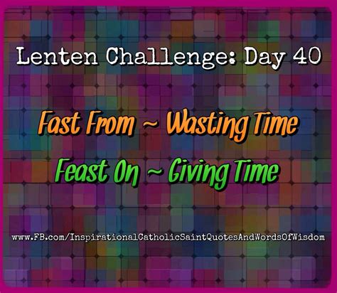 Lenten Challenge Day 40 Inspirational Words Of Wisdom Religious