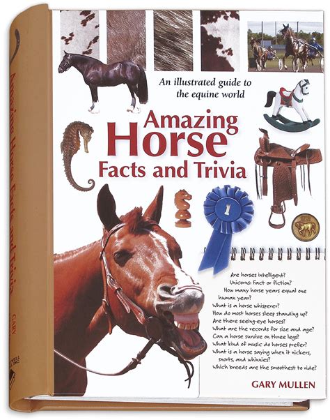 Amazing Horse Facts And Trivia An Illustrated Guide To The Equine World