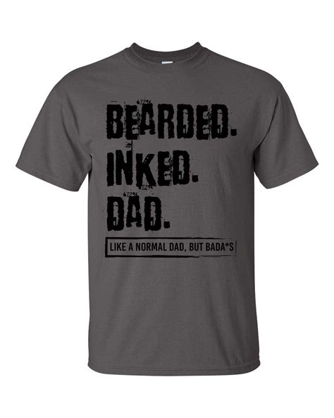 Men S Father S Day Bearded Inked Dad Like A Normal Dad But Bada Short