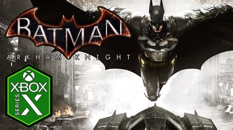 Batman Arkham Knight Xbox Series X Gameplay Xbox Game Pass Youtube