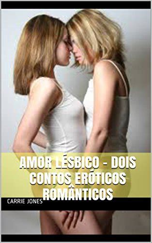 Amor Lésbico Dois Contos Eróticos Românticos By Carrie Jones Goodreads