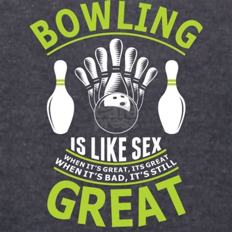 Bowling Is Like Sex Its Great All Time Womens Hooded Shirt Bowling Is