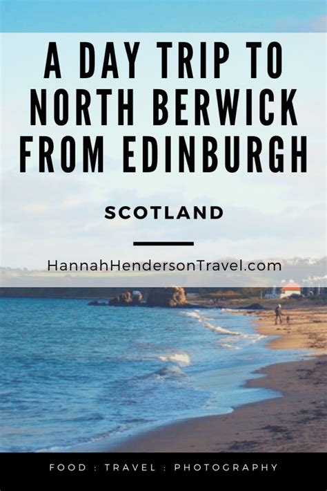 A Day Trip To North Berwick Scotland Hh Lifestyle Travel