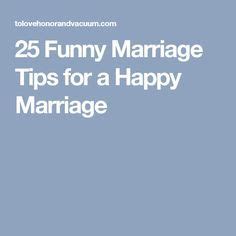 Once you get used to it, it's not so hot anymore. 25 Funny Marriage Tips for a Happy Marriage | Funny ...