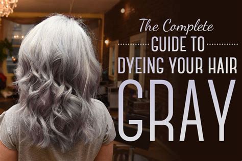 Here Is Every Little Detail On How To Dye Your Hair Gray Grey Hair Dye Bleaching Your Hair