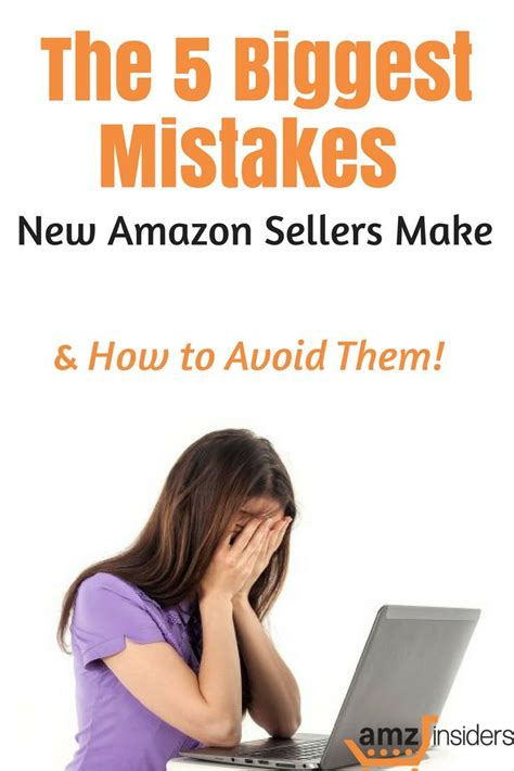 The Five Biggest Mistakes New Amazon Sellers Make And How To Avoid Them