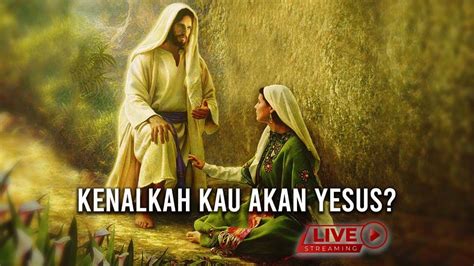 Kenalkah Kau Akan Yesus Do You Know Jesus KPPI Online 22 November