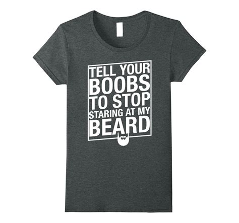 Tell Your Boobs To Stop Staring At My Beard Graphic T Shirt