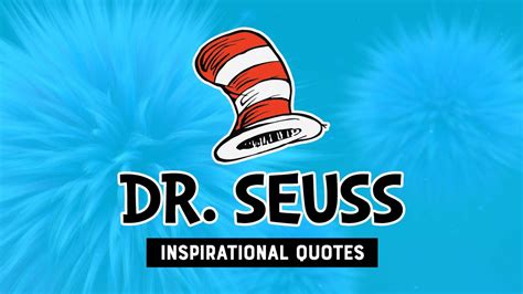 22 Inspirational Dr Seuss Quotes To Help Motivate Your Life