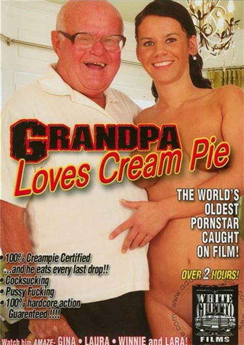 Grandpa Loves Cream Pie White Ghetto Unlimited Streaming At Adult Empire Unlimited