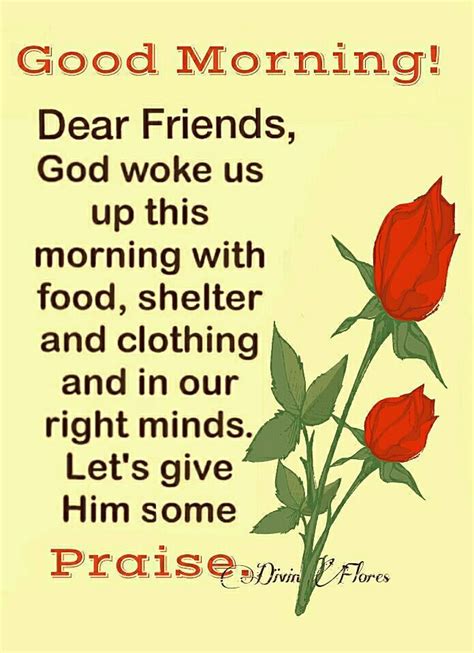 dear friends god woke us up this morning with food shelter and clothing and… good morning