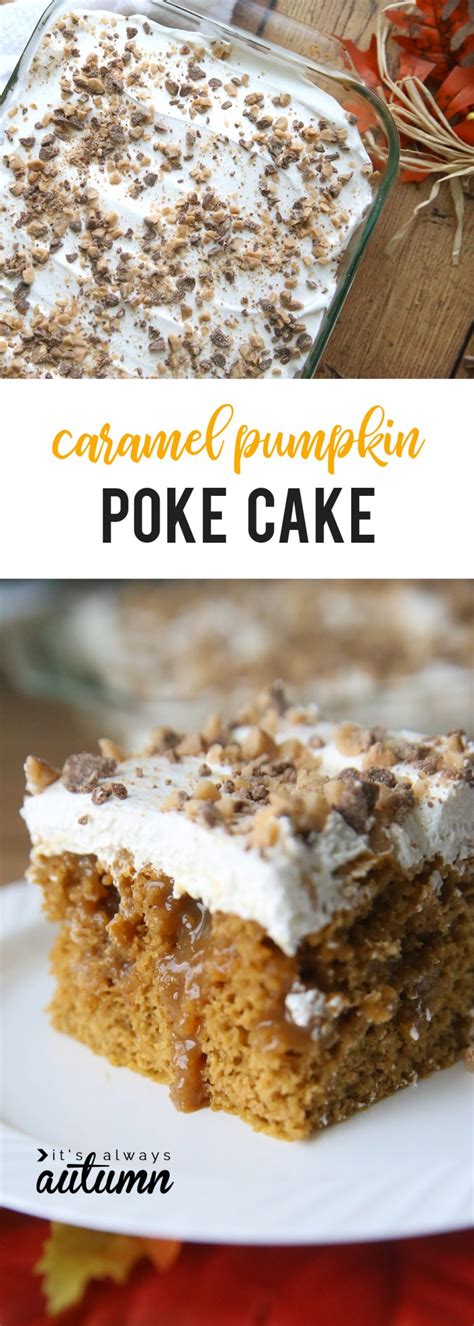Quick Easy Pumpkin Caramel Poke Cake Recipe Its Always Autumn