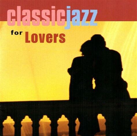 Classic Jazz For Lovers ~2 Cd Set~ Classic Jazz Easy