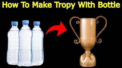 How To Make Trophy How To Make Trophy Using Bottle Making Trophy