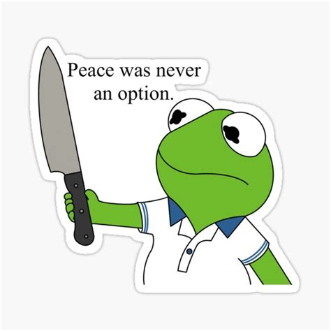 Baby Kermit Holding A Knife With Text Saying ‘peace Was Never An