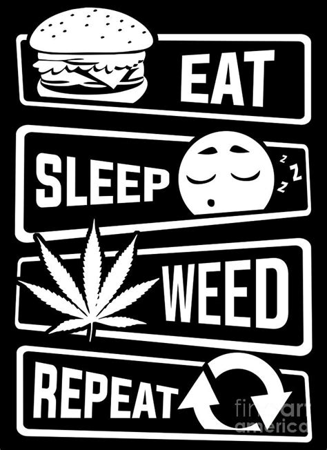 Eat Sleep Weed Repeat Cannabis Mary Jane Thc Cbd Digital Art By Mister