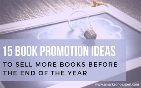 15 Book Promotion Ideas To Sell More Books Before 2020 Author