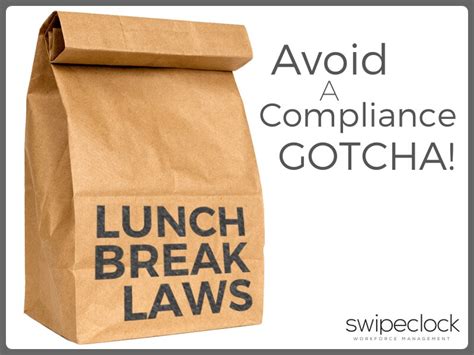 The california law is that you are entitled to a half hour lunch break if you work more than 4 hours. Employee Lunch Break Policy & Laws: Avoid a Compliance Gotcha