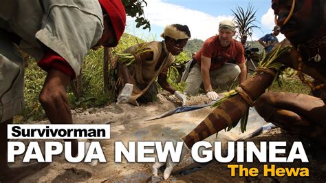 survivorman beyond survival season 1 episode 4 the hewa of papua new guinea les stroud