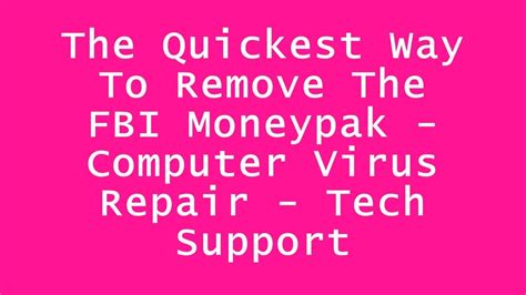 The Quickest Way To Remove The Fbi Moneypak Computer Virus Repair
