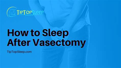 How To Sleep After Vasectomy