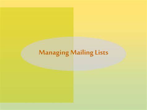 Ppt Managing Mailing Lists Powerpoint Presentation Free Download