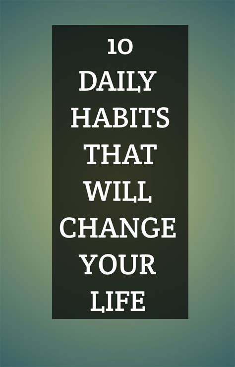 10 Daily Habits That Will Change Your Life Daily Habits Best Quotes