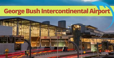 Houston George Bush Intercontinental Airport Iah Guide