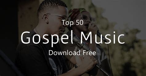 Grab videos from video sites you want. Top 50 Gospel Music Download Free (2018 Playlist)