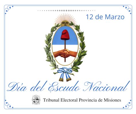 12 De Marzo Día Del Escudo Nacional Argentino Tribunal Electoral De