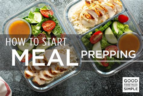 How To Start Meal Prepping Good Food Made Simple