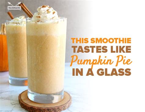Epic Smoothie Tastes Like Pumpkin Pie In A Glass Recipe Pumpkin