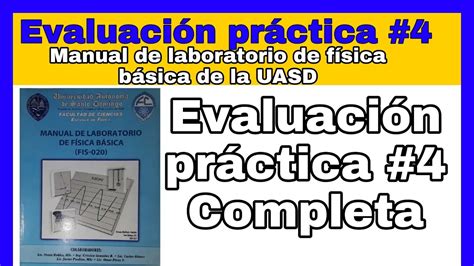 Evaluación Práctica No 4 Del Manual De Laboratorio De Física Básica