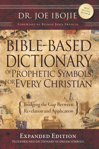 Bible Based Dictionary Of Prohpetic Symbols For Every Christian